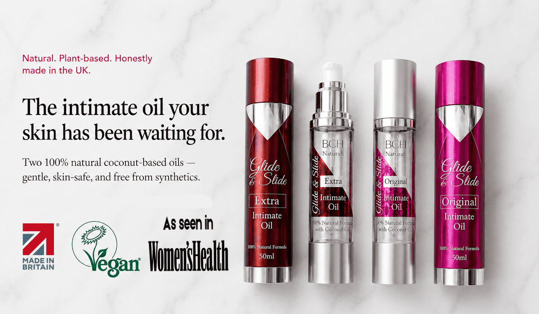 BCH Naturals Slide & Glide Original & Extra, Vegan Society Certified, Made In Britain & As featured in Women's Health Magazine